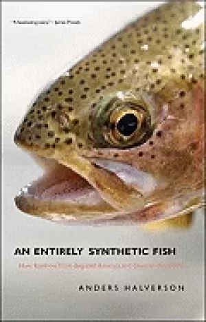 Image of entirely synthetic fish how rainbow trout beguiled america and overran the