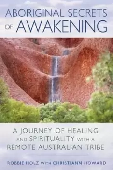 Image of Aboriginal Secrets of Awakening by Robbie Holz