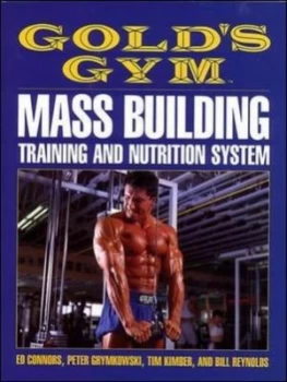 Image of Golds Gym Mass Building Training and Nutrition System by Edward Connors Paperback