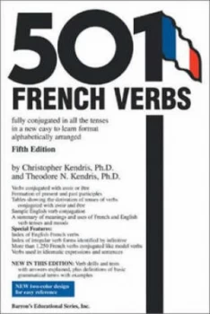 Image of 501 French Verbs Fully Conjugated in All the Tenses and Moods in a New Easy-to-Learn Format Alphabetically Arranged by Christopher Kendris and Theodor