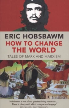 Image of How to Change the World by Eric Hobsbawm Paperback