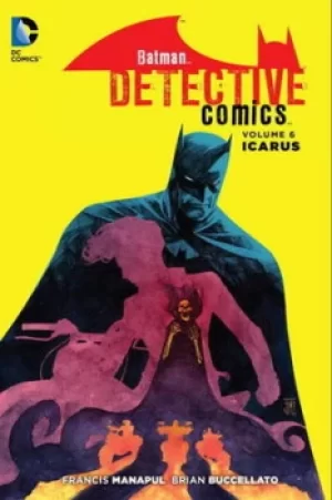 Image of Batman/Detective Comics Volume 6 Icarus by Francis Manapul