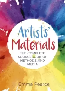Image of Artists' Materials : The Complete Source book of Methods and Media