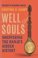 Image of well of souls uncovering the banjos hidden history