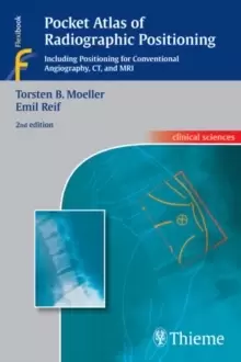 Image of Pocket Atlas of Radiographic Positioning : . Zus.-Arb.: Torsten B. Moeller, Emil Reif in collaboration with... (Innentitel) Translated by Horst N. Ber