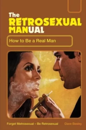 Image of The retrosexual manual by Dave Besley