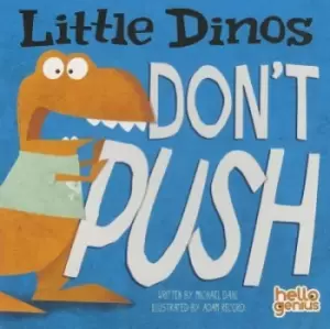 Image of Little Dinos Don't Push by ,Michael Dahl