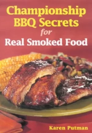 Image of Championship BBQ secrets for real smoked food by Karen Putman