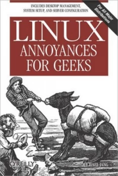 Image of Linux Annoyances for Geeks by Michael Jang Book