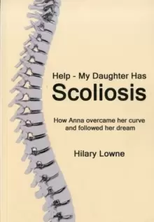 Image of Help, My Daughter Has Scoliosis