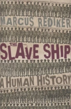 Image of The Slave Ship by Marcus Rediker Hardback