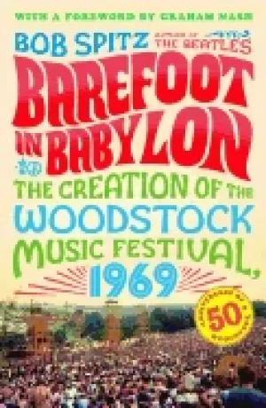 Image of barefoot in babylon the creation of the woodstock music festival 1969