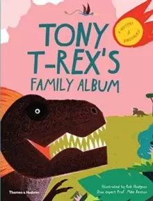 Image of Tony T-Rex's Family Album : A History of Dinosaurs!