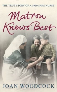 Image of Matron Knows Best by Joan Woodcock Hardback