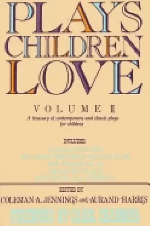 Image of plays children love volume ii a treasury of contemporary and classic plays