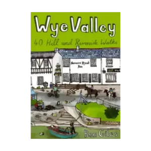 Image of Wye Valley: 40 Hill & Riverside Walks