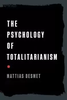 Image of The Psychology of Totalitarianism by Mattias Desmet