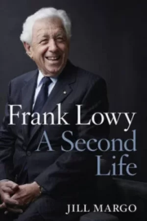 Image of Frank Lowy A Second Life by Jill Margo