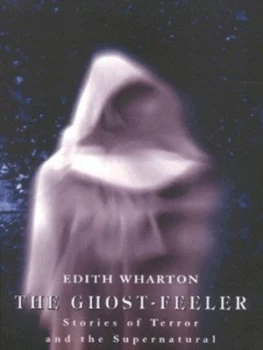 Image of The Ghost-Feeler by Edith Wharton Book