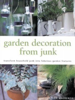 Image of Garden Decoration from Junk by Leeann Mackenzie Hardback