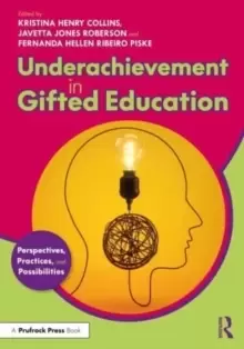 Image of Underachievement in Gifted Education : Perspectives, Practices, and Possibilities