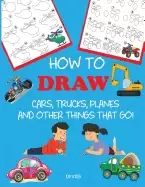 Image of how to draw cars trucks planes and other things that go learn to draw step