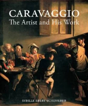 Image of Caravaggio by Sybille Ebert-Schifferer Hardback