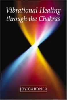 Image of Vibrational Healing through the Chakras by Joy Gardner Paperback