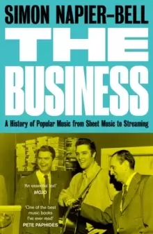 Image of The Business : A History of Popular Music from Sheet Music to Streaming