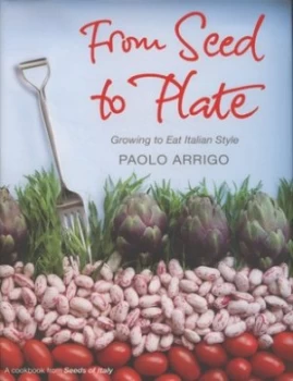 Image of From Seed to Plate by Paolo Arrigo Hardback
