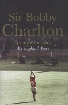 Image of My England Years by Bobby Charlton Hardback