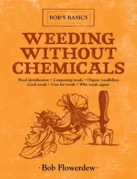 Image of Weeding without chemicals by Bob Flowerdew