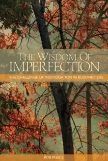 Image of The Wisdom of Imperfection : The Challenge of Individuation in Buddhist Life