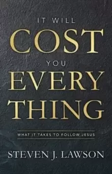Image of It Will Cost You Everything : What it Takes to Follow Jesus