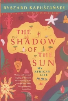 Image of The Shadow of the Sun by Ryszard Kapuscinski Paperback