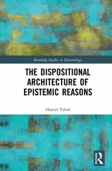 Image of The Dispositional Architecture of Epistemic Reasons