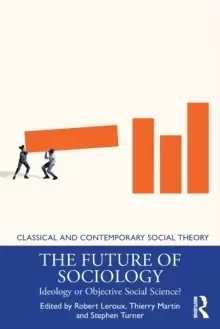 Image of The Future of Sociology : Ideology or Objective Social Science?