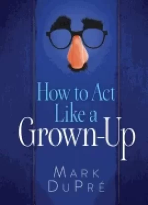 Image of how to act like a grown up