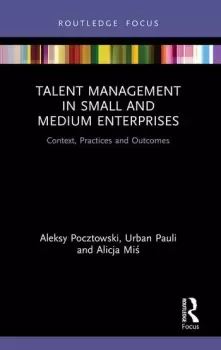 Image of Talent Management in Small and Medium Enterprises Context Practices and Outcomes