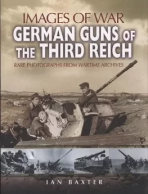 Image of German guns of the Third Reich 1939-1945 by Ian Baxter