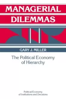 Image of Managerial Dilemmas : The Political Economy of Hierarchy