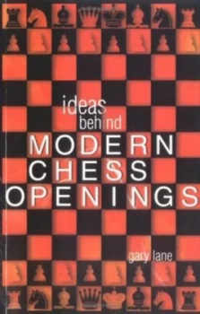 Image of Ideas behind the Modern Chess Opening by Gary Lane Paperback