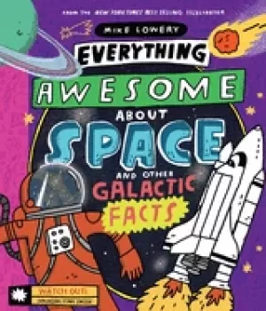 Image of everything awesome about space and other galactic facts