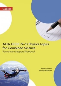 Image of Aqa Gcse 9-1 Combined Science for Physics Trilogy. Foundation Support Workbook by Penny Johnson Paperback