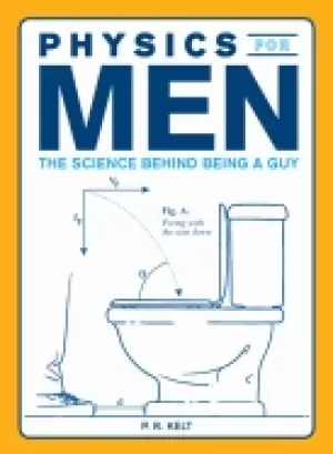 Image of physics for men the science behind being a guy
