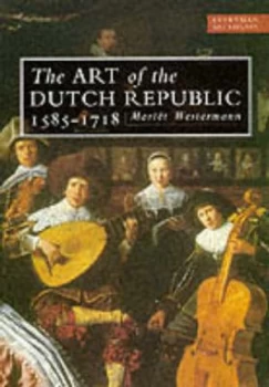 Image of The Art of the Dutch Republic by Marit Westermann Paperback