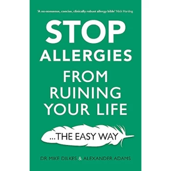 Image of Stop Allergies from Ruining your Life: . . . The Easy Way by Dr Mike Dilkes, Alexander Adams (Paperback, 2018)
