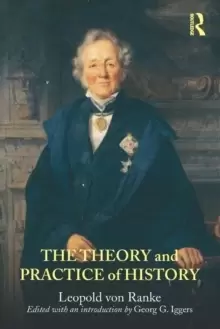 Image of The Theory and Practice of History : Edited with an introduction by Georg G. Iggers