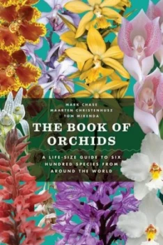 Image of The Book of Orchids by Mark W. Chase Hardback