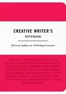 Image of creative writers notebook 20 great authors and 70 writing exercises